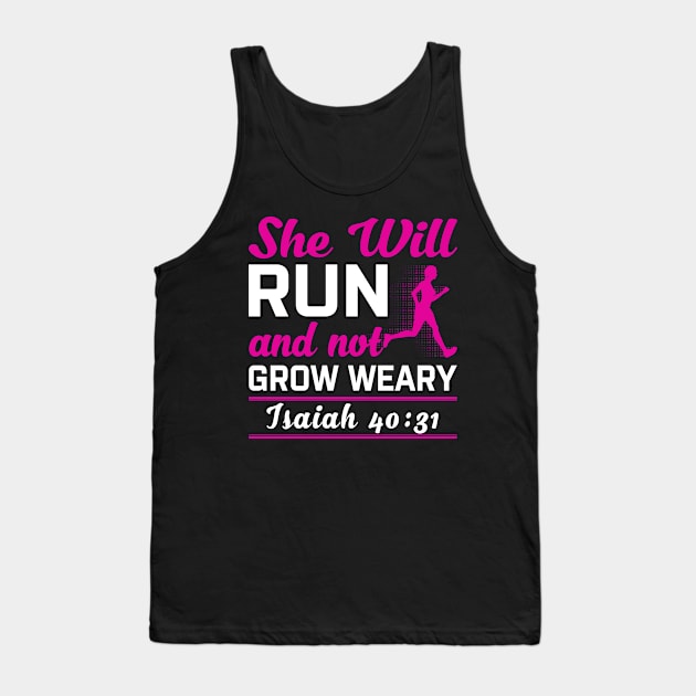 She Will Run And Not Grow Weary Isaiah 40:31 Tank Top by LotusTee